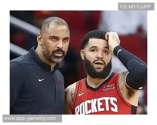 火箭队失误频繁需改进范乔丹在场可缓解全场紧逼压力